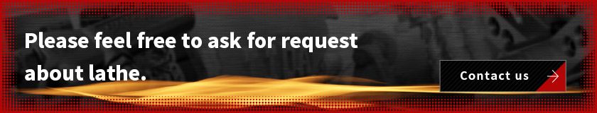 Please feel free to ask for request about lathe